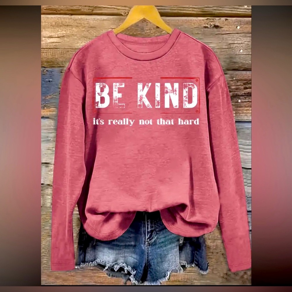 BE KIND LONG SLEEVE CREW NECK
SHIRT NIP